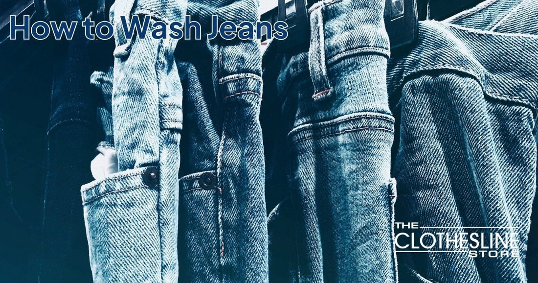 How to Wash Jeans: The Ultimate Guide To Keeping Your Denim Clean