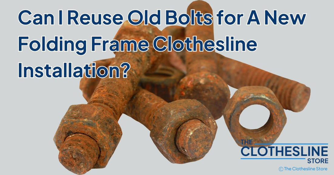 Can I Reuse Old Bolts for Folding Frame Clothesline Installation?
