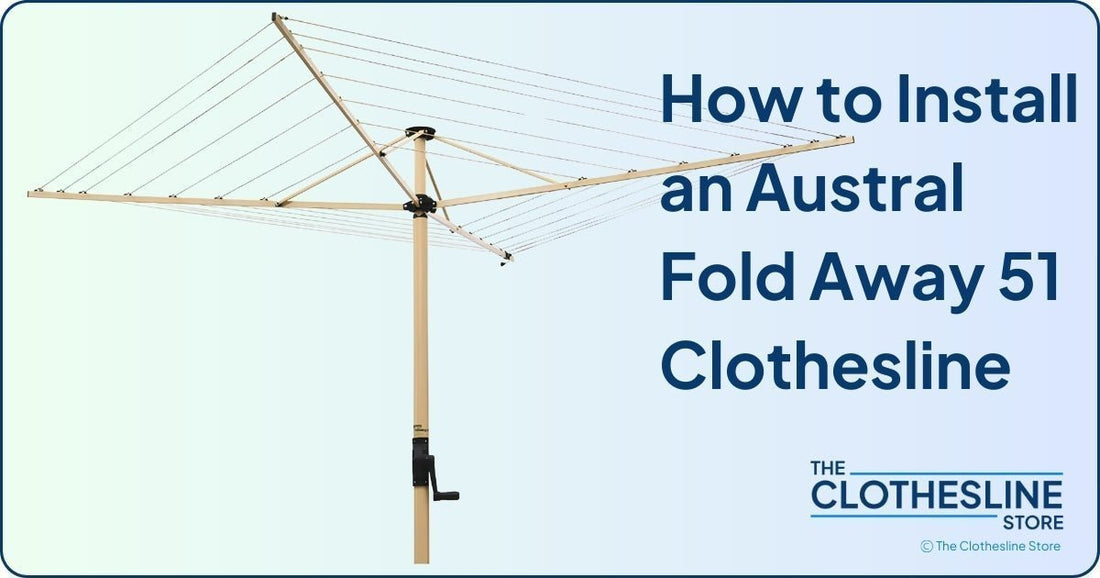 The Clothesline Store Austral FoldAway 51 Rotary Clothesline Installation Guide