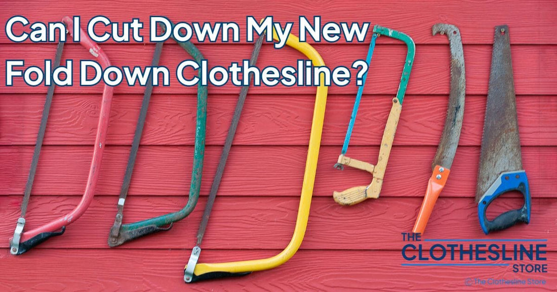The Clothesline Store Can I Cut Down My New Fold Down Clothesline?