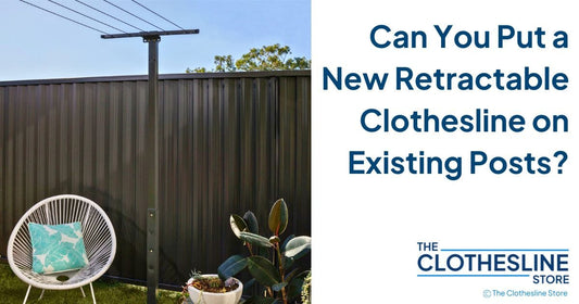 Can You Put a New Retractable Clothesline on Existing Posts