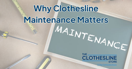 Why Clothesline Maintenance Matters The Clothesline Store