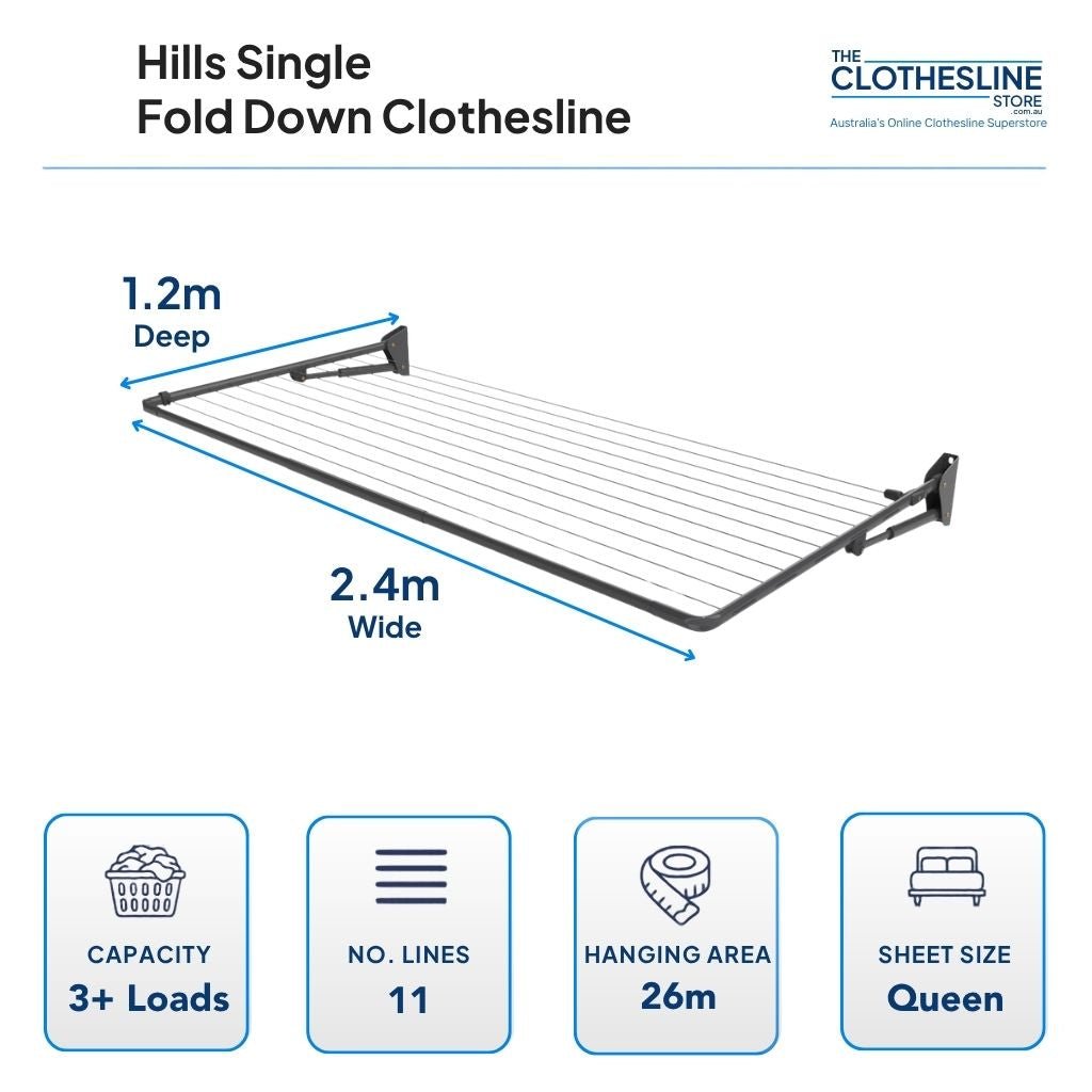 Hills Single Fold Down Clothesline dimensions.  1.2m deep x 2.4m wide, 3+ wash loads, 11 lines, 26m hanging space, fits queen sheets hung flat over the line.