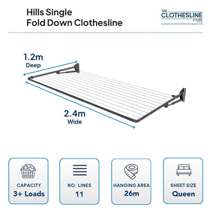 Hills Single Fold Down Clothesline dimensions.  1.2m deep x 2.4m wide, 3+ wash loads, 11 lines, 26m hanging space, fits queen sheets hung flat over the line.