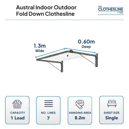 Austral Indoor Outoor Fold Down Clothesline Dimensions. 0.60m deep x 1.3m wide, 1 wash laod, 7 lines, 8.2m hanging space, suits single sheets.